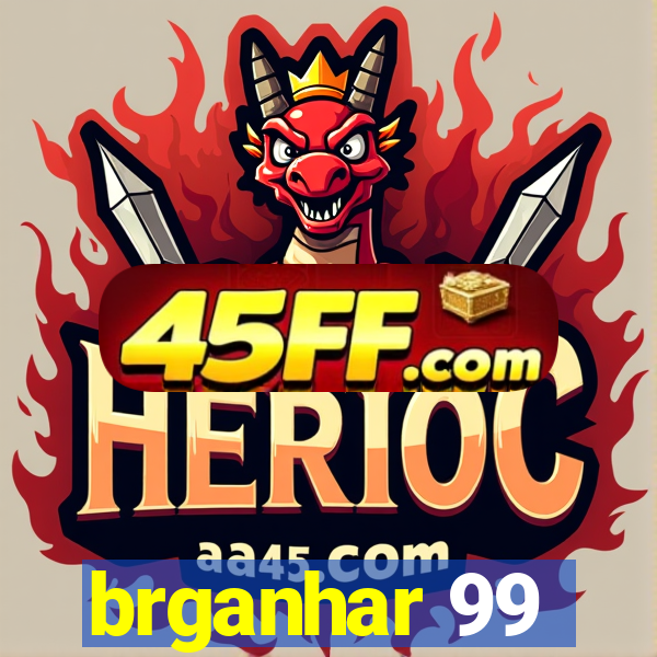 brganhar 99